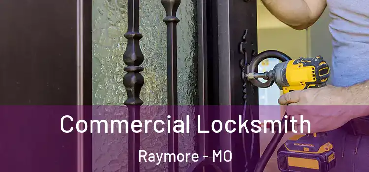 Commercial Locksmith Raymore - MO