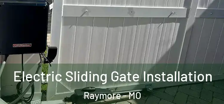 Electric Sliding Gate Installation Raymore - MO