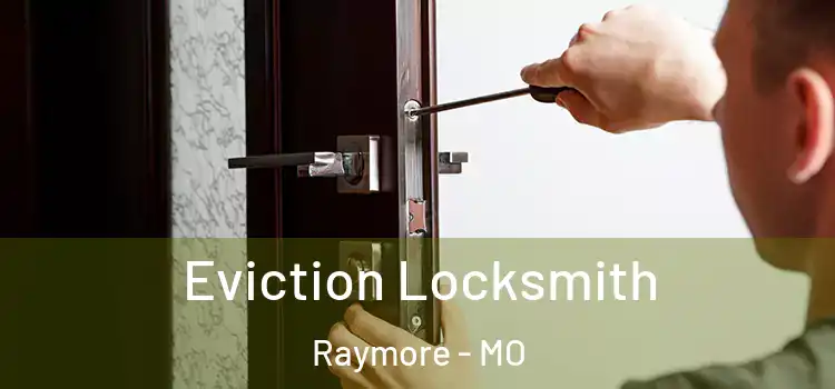 Eviction Locksmith Raymore - MO