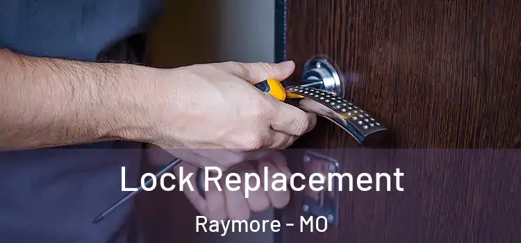Lock Replacement Raymore - MO