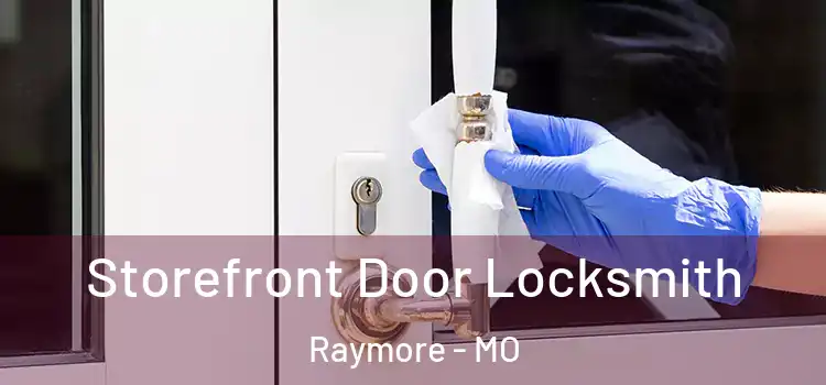 Storefront Door Locksmith Raymore - MO